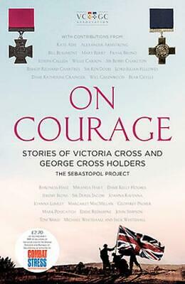 On Courage: Stories of Victoria Cross and George Cross Holders