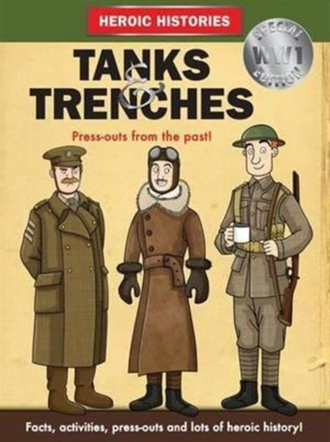 Heroic Histories: Tanks and Trenches WW1