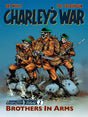 Charley's War : Brothers In Arms - The Definitive Collection Vol. 2. - The Tank Museum